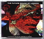 Future Sound Of London - Far Out Son Of Lung And The Ramblings Of A Madman
